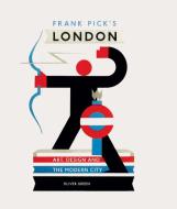 Frank Pick's London di Oliver Green edito da Abrams & Chronicle Books