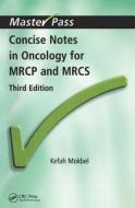 Concise Notes in Oncology for MRCP and MRCS di Kefah Mokbel edito da CRC Press