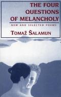 Four Questions of Melancholy di Tomaz Salamun edito da White Pine Press