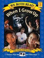 When I Grow Up di Dennis Haley, Marci Brown, Marcy Brown edito da TREASURE BAY INC