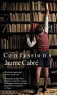 Confessions di Jaume Cabre edito da ARCADIA BOOKS