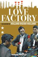 Love Factory di Howard Priestley edito da New Haven Publishing Ltd