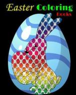 Easter Coloring Books: Easter Coloring Designs for Adults, Teens and Children of All Ages di Mary Pate edito da Createspace Independent Publishing Platform