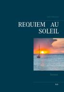 Requiem au soleil di Anne Bernaville edito da Books on Demand