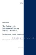 The Collector in Nineteenth-Century French Literature di Emma Bielecki edito da Lang, Peter