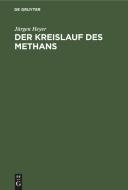 Der Kreislauf des Methans di Jürgen Heyer edito da De Gruyter