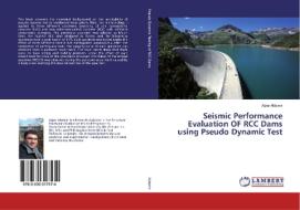 Seismic Performance Evaluation OF RCC Dams using Pseudo Dynamic Test di Alper Aldemir edito da LAP Lambert Academic Publishing