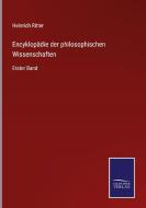 Encyklopädie der philosophischen Wissenschaften di Heinrich Ritter edito da Salzwasser-Verlag