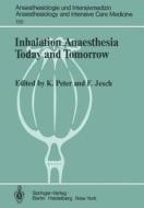 Inhalation Anaesthesia Today and Tomorrow edito da Springer Berlin Heidelberg