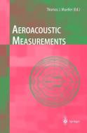 Aeroacoustic Measurements di Thomas J. Mueller edito da Springer-verlag Berlin And Heidelberg Gmbh & Co. Kg