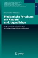 Medizinische Forschung mit Kindern und Jugendlichen di Franziska Sprecher edito da Springer Berlin Heidelberg