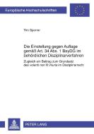 Die Einstellung gegen Auflage gemäß Art. 34 Abs. 1 BayDG im behördlichen Disziplinarverfahren di Tim Sporrer edito da Lang, Peter GmbH