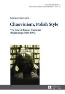 Chauvinism, Polish Style di Grzegorz Krzywiec edito da Lang, Peter GmbH