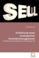 Einführung eines strategischen Vertriebsmanagements di Anne-Katrin Jabs edito da VDM Verlag Dr. Müller e.K.
