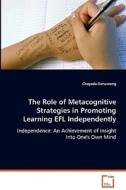 The Role of Metacognitive Strategies in Promoting Learning EFL Independently di Chayada Danuwong edito da VDM Verlag Dr. Müller e.K.