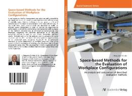 Space-based Methods for the Evaluation of Workplace Configurations di J. Benjamin Schade edito da AV Akademikerverlag