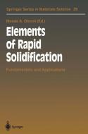 Elements of Rapid Solidification edito da Springer Berlin Heidelberg