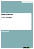 Kulturstandards di Benjamin Gutmann edito da GRIN Publishing