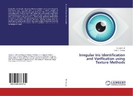 Irregular Iris Identification and Verification using Texture Methods di Suhad A. Ali, Loay E. George edito da LAP Lambert Academic Publishing