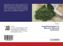 Supplementations In Spirulina Platensis Cultivation di Saranraj J. P., Sivasakthi S. edito da LAP Lambert Academic Publishing