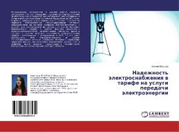 Nadezhnost' jelektrosnabzheniya v tarife na uslugi peredachi jelektrojenergii di Xeniya Mokrova edito da LAP Lambert Academic Publishing