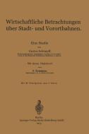 Wirtschaftliche Betrachtungen über Stadt- und Vorortbahnen di Gustav Kemmann, Gustav Schimpff edito da Springer Berlin Heidelberg