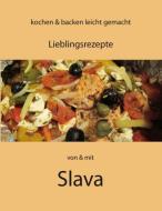 Kochen und Backen leicht gemacht von & mit Slava di Slava Steffens edito da Books on Demand