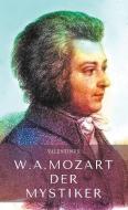 Wolfgang Amadeus Mozart di Valentinus G. edito da Books on Demand