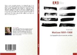 Matisse:1891-1908 di Francis Gaube edito da Éditions universitaires européennes