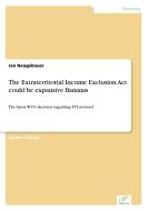 The Extraterritorial Income Exclusion Act could be expansive Bananas di Jan Neugebauer edito da Diplom.de