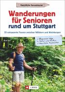 Wanderungen für Senioren rund um Stuttgart di Dieter Buck edito da J. Berg Verlag