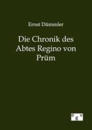Die Chronik des Abtes Regino von Prüm di Ernst Dümmler edito da TP Verone Publishing
