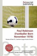 Paul Robinson (Footballer Born November 1978) edito da Betascript Publishing