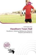 Hawthorn Town Hall edito da Duct Publishing