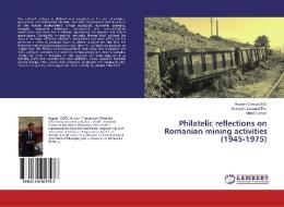 Philatelic reflections on Romanian mining activities (1945-1975) di Alexandru Leonard Pop, Mirela Coman edito da LAP Lambert Academic Publishing