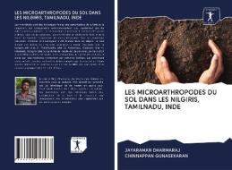 LES MICROARTHROPODES DU SOL DANS LES NILGIRIS, TAMILNADU, INDE di Jayaraman Dharmaraj, Chinnappan Gunasekaran edito da AV Akademikerverlag