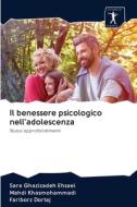 Il benessere psicologico nell'adolescenza di Sara Ghazizadeh Ehsaei, Mahdi Khasmohammadi, Fariborz Dortaj edito da AV Akademikerverlag