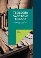Teología avanzada libro 2 di Juan Arenas edito da Books on Demand