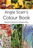 Angie Scarr's Colour Book di Angie Scarr edito da Frank Fisher