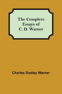 The Complete Essays of C. D. Warner di Charles Dudley Warner edito da Alpha Editions