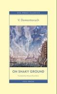 On Shaky Ground di V. Domontovych edito da Central European University Press