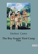 The Boy Scouts' First Camp Fire di Herbert Carter edito da Culturea