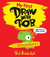 Draw With Rob: Dinosaurs di Rob Biddulph edito da HarperCollins Publishers