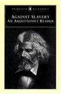 Abolitionist Writings, 1776-1865 di Various edito da Penguin Books Ltd