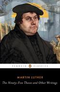 The Ninety-Five Theses and Other Writings di Martin Luther edito da Penguin Books Ltd