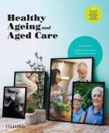 Bernoth, M: Healthy Ageing and Aged Care di Maree Bernoth edito da OUP Oxford