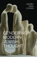Gendering Modern Jewish Thought di Andrea Dara Cooper edito da INDIANA UNIV PR