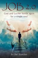 Job 2.0: God and Lucifer Battle Again for a Single Soul di Del Staecker edito da ELM HILL BOOKS