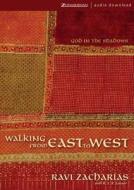 Walking from East to West: God in the Shadows di Ravi Zacharias edito da Zondervan Publishing Company