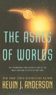 The Ashes of Worlds di Kevin J. Anderson edito da Orbit